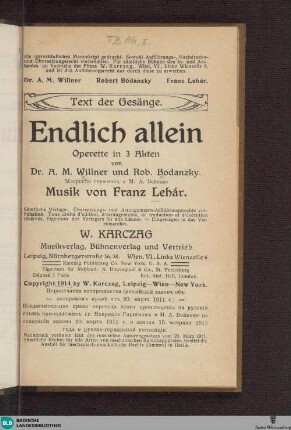 Text der Gesänge : Endlich allein; Operette in 3 Akten