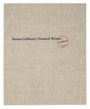 Bastian Gehbauer / Friedrich Weimer. Corpus (2023) : Kassette. Heller Leineneinband mit Schriftzug in Schwarz "Bastian Gehbauer / Friedrich Weimer", Kreis in Rot mit Schriftzug "Corpus (2023)", H 31,3 x B 25,4 x D 4,4 cm. Dresden: SLUB/DF 2023.D.11/1-17