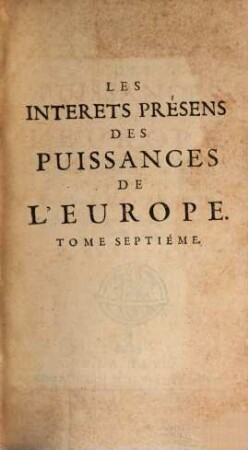 Les Interêts presents des Puissances de l'Europe, 7