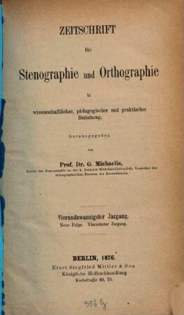 Zeitschrift für Stenographie und Orthographie in wissenschaftlicher, pädagogischer und praktischer Beziehung. 24 = N.F. 14. 1876