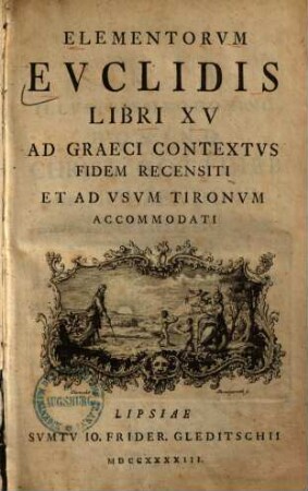 Elementorum Euclidis libri XV : ad graeci contextus fidem recensiti et ad usum tironum accommodati