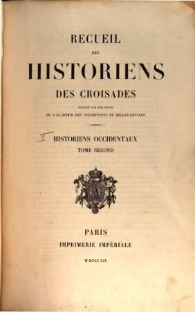 Recueil des historiens des croisades, Tome 2. Historiens occidentaux
