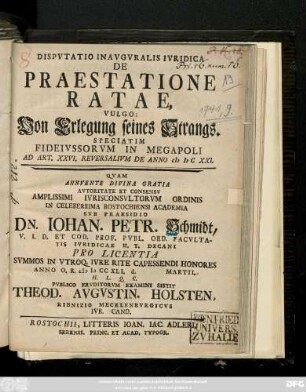 Disputatio Inauguralis Iuridica De Praestatione Ratae, Vulgo: Von Erlegung seines Strangs : Speciatim Fideiussorum In Megapoli Ad Art. XXVI. Reversalium De Anno M D C XXI.