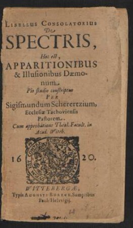 Libellus Consolatorius De Spectris, Hoc est, Apparitionibus & Illusionibus Daemonum