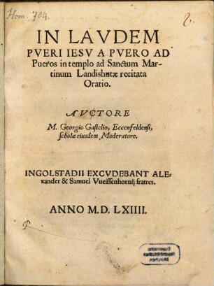 In Lavdem Pveri Iesv A Pvero Ad Pueros : in templo ad Sanctum Martinum Landishutae recitata Oratio