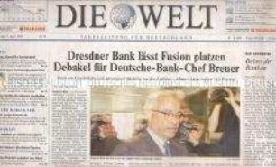 Tageszeitung "Die Welt" u.a. zum Scheitern der geplanten Fusion der Deutschen Bank mit der Dresdner Bank