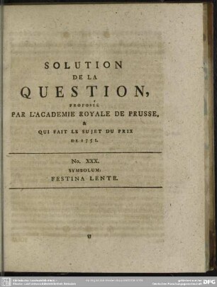 Solution De La Question, Proposée Par L'Academie Royale De Prusse, & Qui Fait Le Sujet Du Prix De 1751. No. XXX.