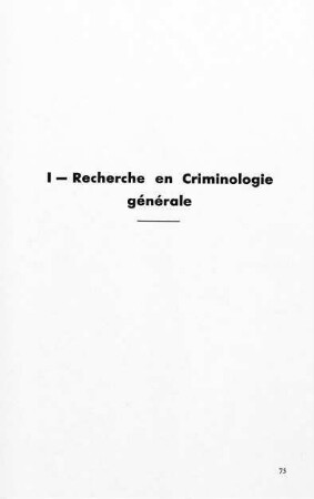 73-126, I. Recherches en criminologie générale