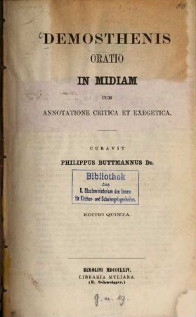 Demosthenis Oratio in Midiam : cum annotatione critica et exegetica