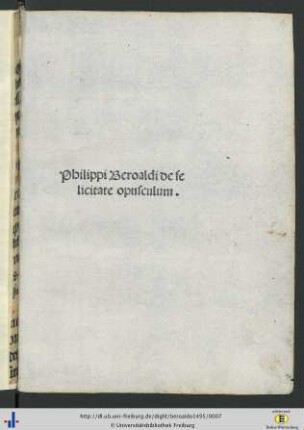 Philippi Beroaldi de felicitate opusculum