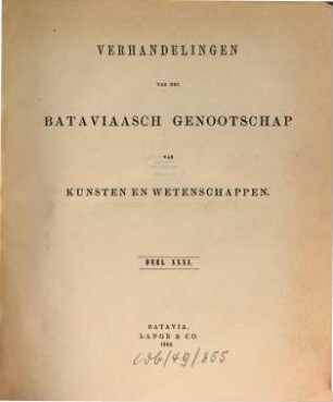 Verhandelingen van het Koninklijk Bataviaasch Genootschap van Kunsten en Wetenschappen. 31. 1864
