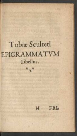 Tobia Sculteti Epigrammatum Libellus.