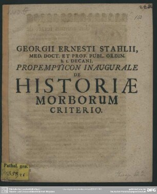 Georgii Ernestii Stahlii, Med. Doct. Et Prof. Publ. Ordin. h. t. Decani, Propempticon Inaugurale De Historiae Morborum Criterio