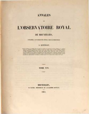 Annales de l'Observatoire Royal de Bruxelles. 16. 1864