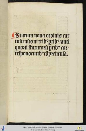 Statuta nova ordinis cartusiensis in tribus partibus, antiquorum statutorum partibus correspondentibus comprehensa.