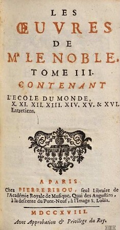 Les Oeuvres De Mr Le Noble, 3. Contenant L'École du monde X - XVI.