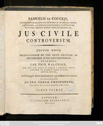 T. 1: Samuelis De Cocceji, Sacrae Regiae Majestatis Borussicae Quondam Cancellarii Magni ... Jus Civile Controversum