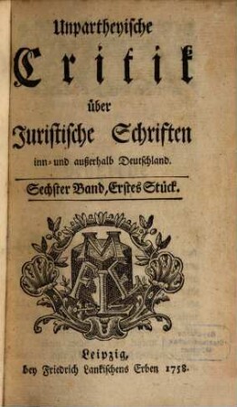 Unpartheyische Critick über Juristische Schriften inn- und ausserhalb Deutschland, 6,1