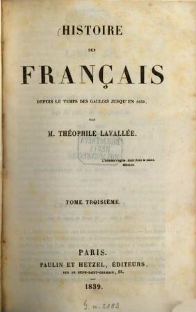 Histoire des Français : depuis le temps des Gaulois jusqu'en 1830, 3. (1839). - 551 S.