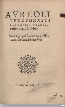 Aureoli Theophrasti Paracelsi Praeparationum, libri duo