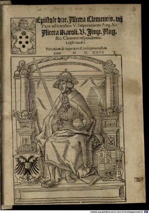 Epistolae duae altera Clementis VII. Papae ad Karolum V. Imp. ..., altera Caroli V. ad Clementem