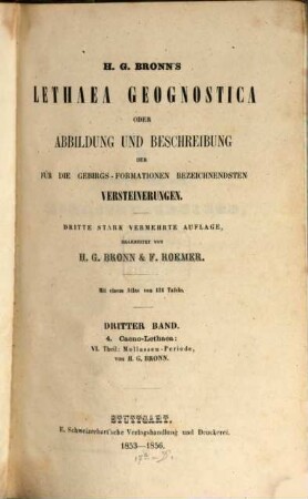 H. G. Bronn's Lethaea geognostica oder Abbildung und Beschreibung der für die Gebirgs-Formationen bezeichnendsten Versteinerungen. 3, 4. Caeno-Lethaea: 6. Theil: Mollassen-Periode