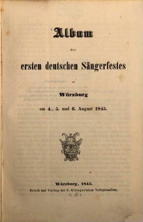 Album des ersten deutschen Sängerfestes zu Würzburg am 4. 5. u. 6. Aug. 1845