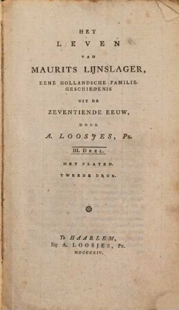Het leven van Maurits Lijnslager : eene hollandsche familiegeschiedenis uit de zeventiende Eeuw ; met Platen, 3
