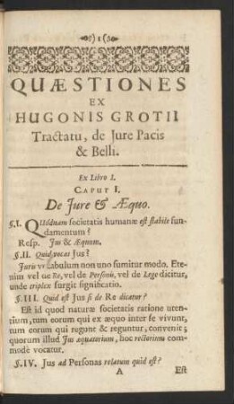 Quaestiones Ex Hugonis Grotii Tractatu, de Jure Pacis & Belli. Ex Libro I.