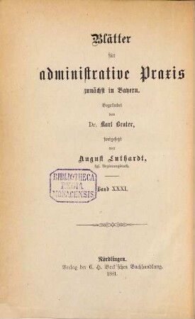 Blätter für administrative Praxis und Polizeigerichtspflege zunächst in Bayern. 31. 1881