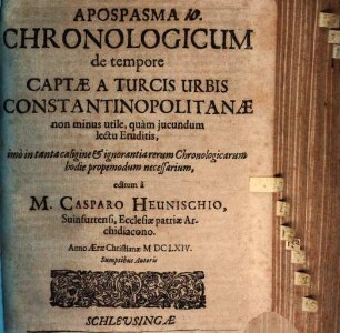 Apospasma chronolog. de tempore captae a Turcis urbis Constantinopolitanae