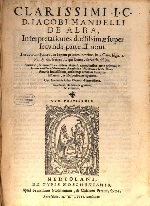 Interpretationes doctissimae super secunda parte ff. novi