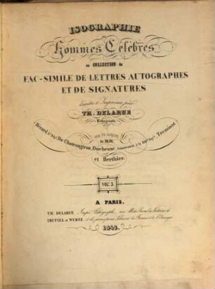 Isographie des Hommes Célèbres ou Collection de Fac-Simile de Lettres Autographes et de Signatures. 3, L - O
