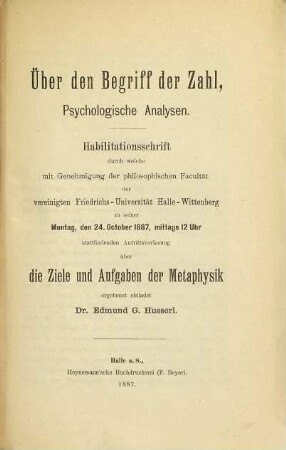 Über den Begriff der Zahl : psychologische Analysen ; Habilitationsschrift ... zu seiner ... den 24. October 1887, ... stattfindenden Antrittsvorlesung über die Ziele und Aufgaben der Metaphysik