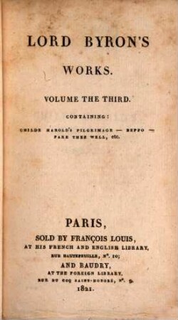 Lord Byron's works, 3. Containing: Childe Harold's pilgrimage, Beppo, Fare thee well, etc.