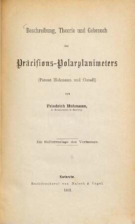 Beschreibung, Theorie und Gebrauch des Präcisions-Polarplanimeters (Patent Hohmann und Coradi)