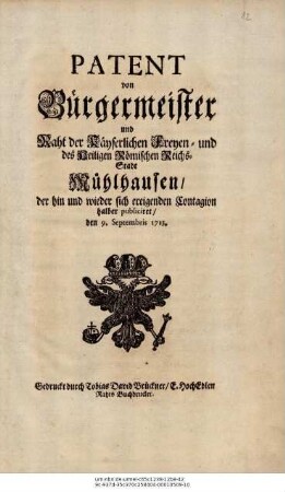 Patent von Bürgermeister und Raht der Käyserlichen Freyen- und des Heiligen Römischen Reichs-Stadt Mühlhausen, der hin und wieder sich ereigenden Contagion halber publiciret, den 9. Septembris 1713.