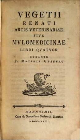 Vegetii Renati Artis Veterinariae Sive Mvlomedicinae Libri Qvatvor