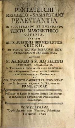 Pentateuchi Hebraeo-Samaritani praestantia : in illustrando et emendando textu Masorethico ostensa, una cum aliis subsidiis hermeneutico-criticis, ad totum textum hebraeum rite intelligendum servientibus