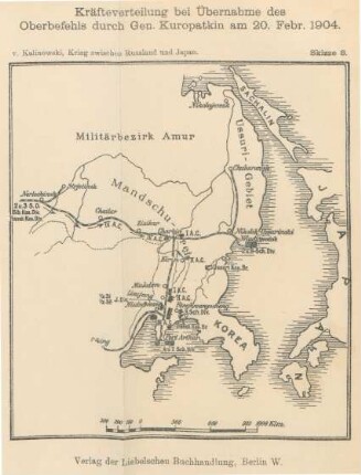 Skizze 8. Kräfteverteilung bei Übernahme des Oberbefehls durch Gen. Kuropatkin am 20. Febr. 1904