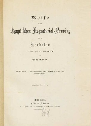 Reise in der Egyptischen Aequatorial-Provinz und in Kordofan in den Jahren 1874 - 1876 von Ernst Marno : Mit 30 Tafeln, 41 Text-Illustrationen und 4 Gebirgspanoramen nach Original-Skizzen