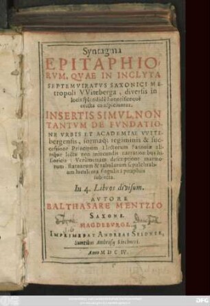 1: [Continens Descriptionem oppidi Witebergensis & Epitaphiorum eius, quae in Templo arcis, & Coenobio Franciscanorum. visuntur]