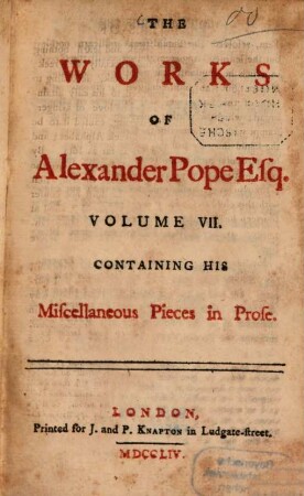 The Works of Alexander Pope, 7. Containing his Miscellaneous Pieces in Prose. - 1754. - 328 S.