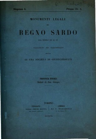 Monumenti legali del regno Sardo dal secolo XII al XV raccolti ed illustrati per cura di una società di giureconsulti, 4