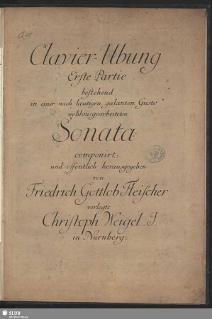 Clavier-Ubung : Erste Partie : bestehend in einer nach heutigen galanten Gusto wohlausgearbeiteten Sonata