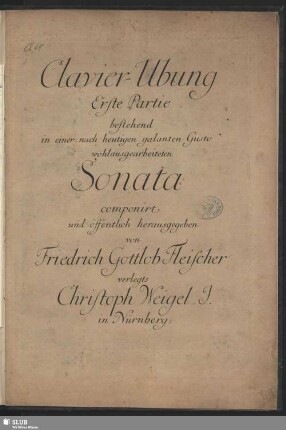 Clavier-Ubung : Erste Partie : bestehend in einer nach heutigen galanten Gusto wohlausgearbeiteten Sonata