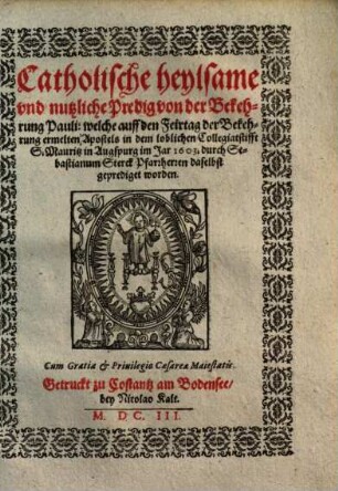 Catholische heylsame vnd nutzliche Predig von der Bekehrung Pauli
