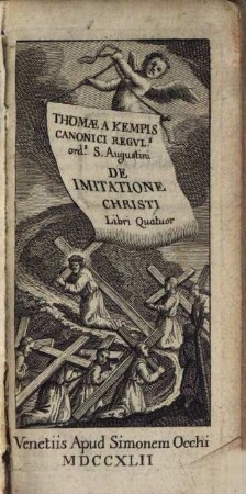 Thomae A Kempis ... De Imitatione Christi Libri Quatuor