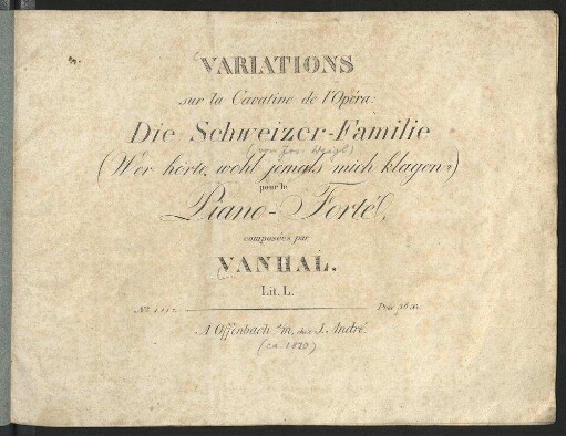 Variations sur la cavatine de l'opéra Die Schweizer-Familie : (Wer hörte wohl jemals mich klagen) ; pour le piano-forté