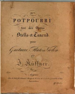 IVme potpourri tiré des opéras Otello et Tancred : pour guitarre, flûte ou violon ; oeuv. 104